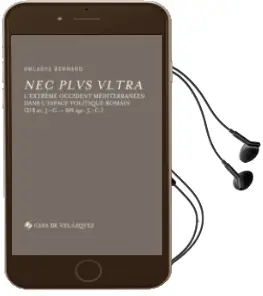 Descargar AudioLibro Nec Plus Ultra: L Extreme Occident Mediterraneen Dans l Espace Politique Romain (218 av j. c. - 305 Apr. j. - c.) de Gwladys Bernard año 2018