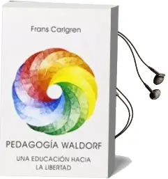 Descargar AudioLibro Pedagogia Waldorf: Una Educacion Hacia la Libertad de Frans Carlgren año 2018