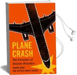 Descargar AudioLibro Plane Crash: The Forensics of Aviation Disasters de George Bibel año 2018