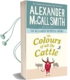 Descargar AudioLibro The Colours of all the Cattle de Alexander Mccall Smith año 2018