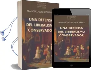 Descargar AudioLibro Una Defensa del Liberalismo Conservador de Francisco Jose Contreras año 2018