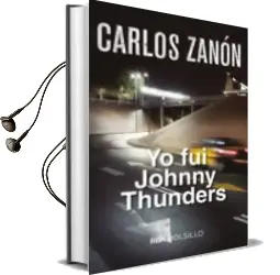 Descargar AudioLibro Yo fui Johnny Thunders de Carlos Zanon Garcia año 2018