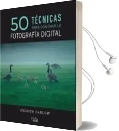 Descargar AudioLibro 50 Técnicas para Dominar la Fotografía Digital de Andrew Darlow año 2018