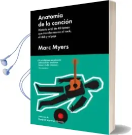 Descargar AudioLibro Anatomia de la Cancion: Historia Oral de 45 Temas que Transformaron el Rock, el r&b y el pop de Marc Myers año 2018