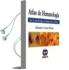 Descargar AudioLibro Atlas de Hematologia: De la Morfologia al Diagnostico Clinico de R. Gomes año 2018