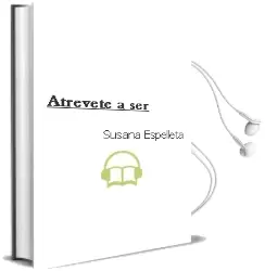 Descargar AudioLibro Atrevete a ser de Susana Espelleta año 2018