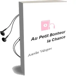 Descargar AudioLibro Au Petit Bonheur la Chance ! de Aurelie Valognes año 2018