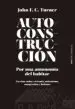 AudioLibro Autoconstruccion:Por una Autonomia del Habitar (Escritos Sobre Urbanismo, Vivienda, Autogestion y Holismo de John F.C. Turner
