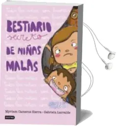 Descargar AudioLibro Bestiario Secreto de Niñas Malas de Myriam Cameros Sierra año 2018