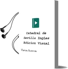 Descargar AudioLibro Catedral de Sevilla (Ingles) (Edicion Visual) de Varios Autores año 2018