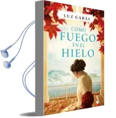 Descargar AudioLibro Como Fuego en el Hielo de Luz Gabas año 2018