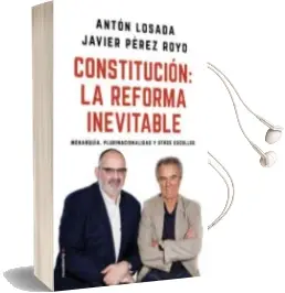 Descargar AudioLibro Constitucion: La Reforma Inevitable: Monarquia, Plurinacionalidad y Otros Escollos de Anton Losada año 2018