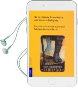 Descargar AudioLibro De la Historia Eclesiastica a la Historia Religiosa: Estudios en Homenaje al Profesor Feliciano Montero Garcia de Desconocido año 2018