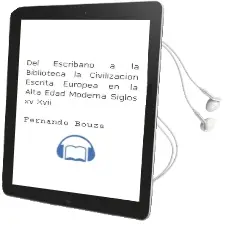 Descargar AudioLibro Del Escribano a la Biblioteca: La Civilizacion Escrita Europea en la Alta Edad Moderna (Siglos Xv-Xvii) de Fernando Bouza año 2018