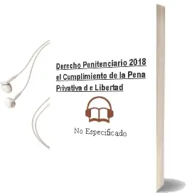 Descargar AudioLibro Derecho Penitenciario 2018 el Cumplimiento de la Pena Privativa d e Libertad de No Especificado año 2018