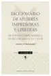 AudioLibro Diccionario de Mujeres Impresoras y Libreras: De España e Iberoamerica Entre los Siglos xv y Xviii de Sandra Establés Susán