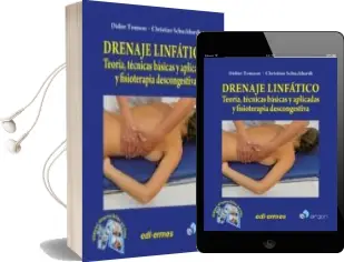 Descargar AudioLibro Dremaje Linfático. Teoría, Técnicas Básicas Aplicadas y Fisiotera pia Descongestiva de Didier Tomson año 2018