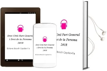 Descargar AudioLibro Dret Civil. Part General i Dret de la Persona 2018 de Esteve Bosch Capdevila año 2018