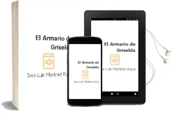 Descargar AudioLibro El Armario de Griselda de Jose Luis Martinez Raya año 2018