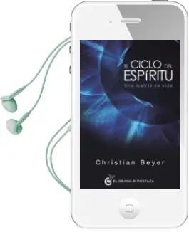 Descargar AudioLibro El Ciclo del Espiritu: Una Matriz de Vida de Christian Beyer año 2018