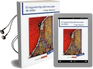 Descargar AudioLibro El Segundo Hijo del Mercader de Sedas de Felipe Romero año 2018