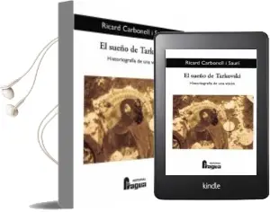 Descargar AudioLibro El Sueño de Tarkovski: Historiografia de una Vision de Ricard Carbonell I Sauri año 2018