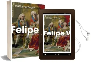 Descargar AudioLibro Felipe v de Philippe Erlanger año 2018