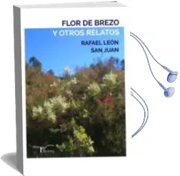 Descargar AudioLibro Flor de Brezo y Otros Relatos de Rafael León San Juan año 2018