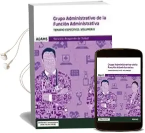 Descargar AudioLibro Grupo Administrativo de la Funcion Administrativa Temario Especifico Volumen 2: Servicio Aragones de Salud de Varios Autores año 2018