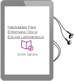 Descargar AudioLibro Habilidades para Enfermería Clínica (Edición Latinoamérica) de Smith Sandra año 2018