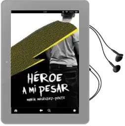 Descargar AudioLibro Heroe a mi Pesar de Maria Menendez Ponte año 2018