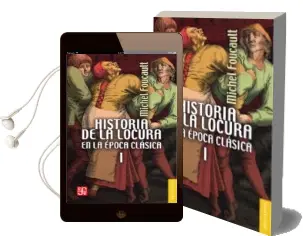 Descargar AudioLibro Historia de la Locura en la Epoca Clasica i de Michel Foucault año 2018