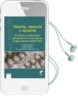 Descargar AudioLibro Historia, Memoria y Recuerdo: Escrituras y Reescrituras del Pasado en la Narrativa en Lengua Alemana desde 1945 de Christiane Limbach año 2018