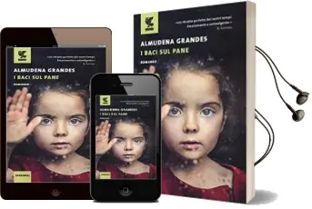 Descargar AudioLibro I Baci sul Pane de Almudena Grandes año 2018