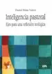AudioLibro Inteligencia Pastoral: Ejes para una Reflexion Teologica de Daniel Palau Valero