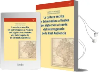 Descargar AudioLibro La Cultura Escrita en Extremadura a Finales del Siglo Xviii a tra vés del Interrogatorio de la Real Audiencia de Agustin Vivas Moreno; Carmen Solano Macias año 2018