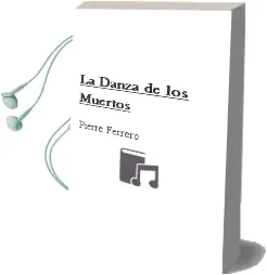 Descargar AudioLibro La Danza de los Muertos de Pierre Ferrero año 2018