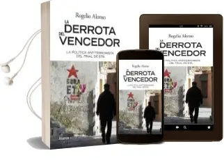 Descargar AudioLibro La Derrota del Vencedor: El Final del Terrorismo de eta de Rogelio Alonso año 2018