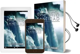 Descargar AudioLibro La Eucaristía Fuente de Toda Santidad Vol. 1 de Varios Autores año 2018