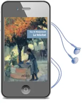Descargar AudioLibro La Felicitat de Guy De Maupassant año 2018