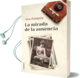 Descargar AudioLibro La Mirada de la Ausencia de Ana Iturgaiz año 2018