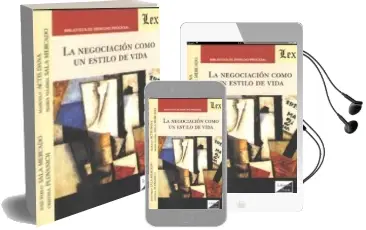 Descargar AudioLibro La Negociacion Como un Estilo de Vida de Marcelo Actis Danna; Jose Pablo Sala Mercado año 2018