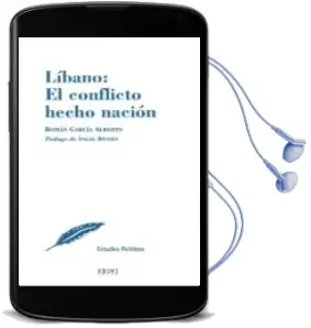 Descargar AudioLibro Líbano: El Conflicto Hecho Nación de Román García Alberte año 2018
