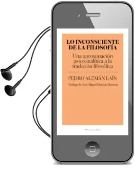 Descargar AudioLibro Lo Inconsciente de la Filosofia: Una Aproximacion Psicoanalitica a la Tradicion Filosofica de Pedro Aleman Lain año 2018