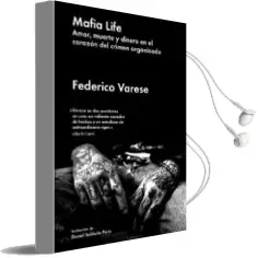 Descargar AudioLibro Mafia Life: Amor, Muerte y Dinero en el Corazon del Crimen Organizado de Federico Varese año 2018