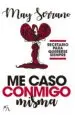 AudioLibro Me Caso Conmigo Misma: Recetario para Quererse Siempre de May Serrano