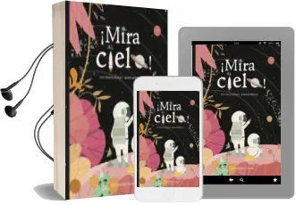 Descargar AudioLibro ¡Mira al Cielo! de José Ramón Barbero Gil, Beatriz Alonso año 2018