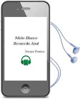 Descargar AudioLibro Mirlo Blanco, Recuerdo Azul de Soraya Benitez año 2018