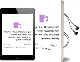 Descargar AudioLibro No Dejes para Mañana lo que Puedas Agradecer Hoy: Apuntes Sobre el Arte de Agradecer la Vida de Miguel Angel Barbero Barrios año 2018