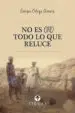 AudioLibro No es oro Todo lo que Reluce de Enrique Ortega Girones